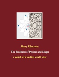 The Synthesis of Physics and Magic - Harry Eilenstein - ebook