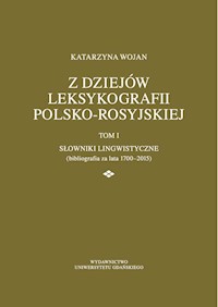 Z dziejów leksykografii polsko-rosyjskiej - Wojan Katarzyna - książka