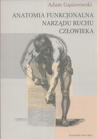 Anatomia funkcjonalna narządu ruchu człowieka - Gąsiorowski Adam - książka