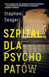Szpital dla psychopatów - Seager Stephen - ebook + audiobook + książka