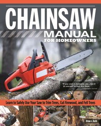Chainsaw Manual for Homeowners - Brian J. Ruth - ebook