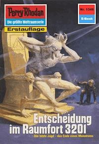 Perry Rhodan 1346: Entscheidung im Raumfort 3201 -  Kurt Mahr - ebook