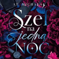 Szef na jedną noc - AT. Michalak - ebook + audiobook + książka