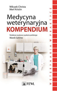 Medycyna weterynaryjna. Kompendium - Christa Wilczek,Kristin Merl - książka