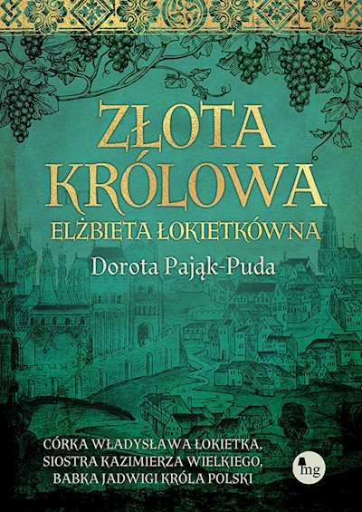 Okładka książki Złota królowa. Elżbieta Łokietkówna
