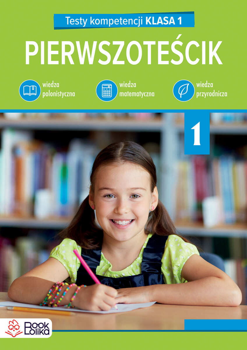 Pierwszoteścik. Testy kompetencji Klasa 1 - Katarzyna Włodarczyk - książka