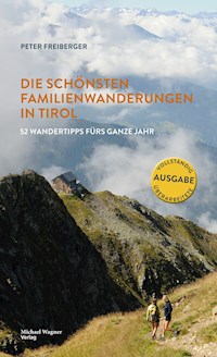 Die schönsten Familienwanderungen in Tirol - Peter Freiberger - ebook