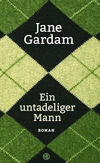 Ein untadeliger Mann - Jane Gardam - ebook
