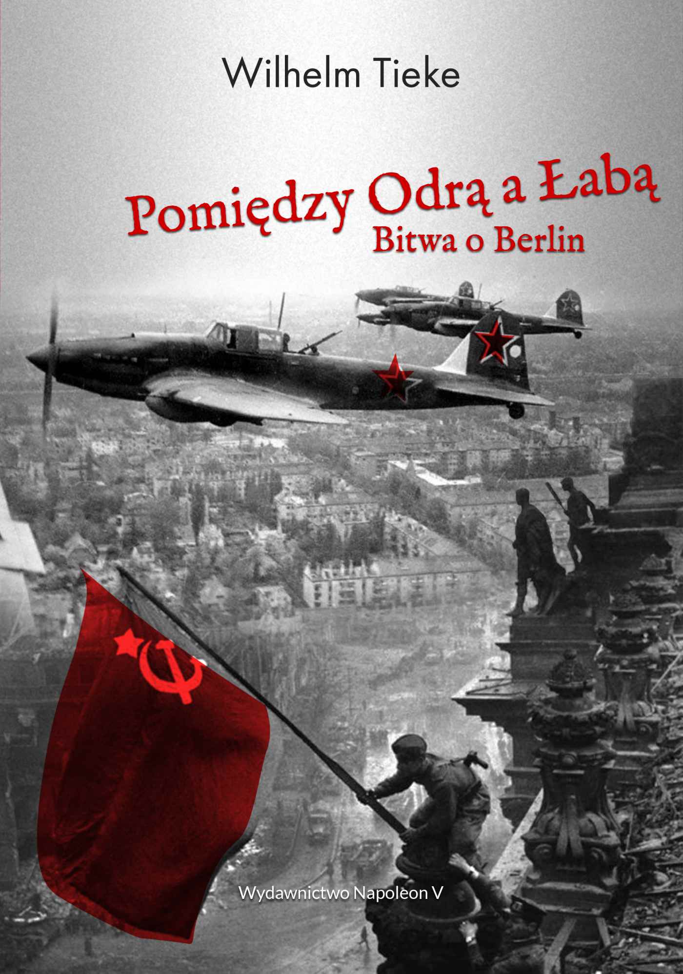 Okładka:Pomiędzy Odrą a Łabą. Bitwa o Berlin 1945 