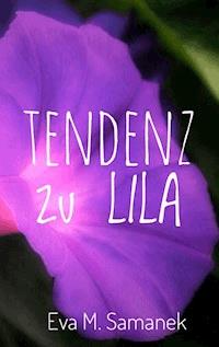 Tendenz zu Lila - Eva M. Samanek - ebook