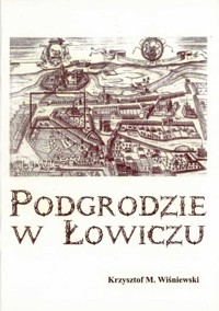 Podgrodzie w Łowiczu - Krzysztof M. Wiśniewski - ebook