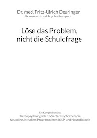 Löse das Problem, nicht die Schuldfrage - Fritz-Ulrich Deuringer - ebook