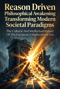 Reason Driven Philosophical Awakening Transforming Modern Societal Paradigms - James R. Hartwell - ebook