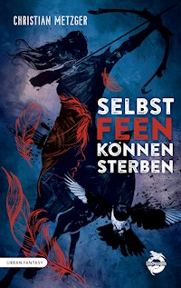 Selbst Feen können sterben - Christian Metzger - ebook