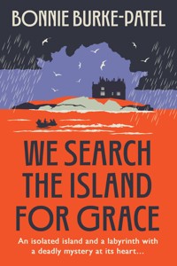 We Search the Island for Grace - Bonnie Burke-Patel - ebook