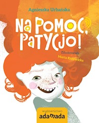 Na pomoc Patycjo! - Agnieszka Urbańska - książka