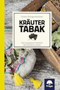 Kräutertabak - Christa Öhlinger-Brandner - ebook