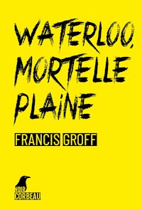Waterloo, mortelle plaine - Francis Groff - ebook