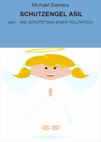 SCHUTZENGEL ASIL - Michael Siemers - ebook