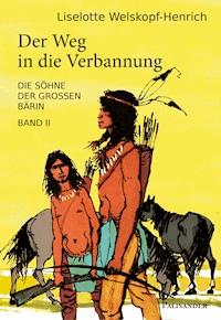Der Weg in die Verbannung - Liselotte Welskopf-Henrich - ebook