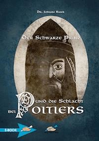 Der Schwarze Prinz Und Die Schlacht Bei Poitiers - Johann Baier - ebook