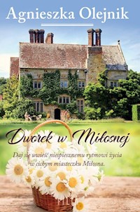 Dworek w Miłosnej - Agnieszka Olejnik - ebook + audiobook + książka