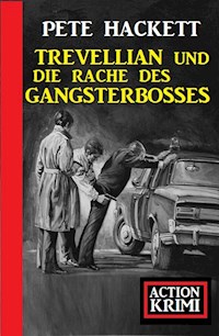 Trevellian und die Rache des Gangsterbosses: Action Krimi - Pete Hackett - ebook