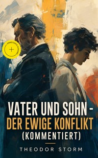 Vater und Sohn - Der ewige Konflikt (Kommentiert) - Theodor  Storm - ebook