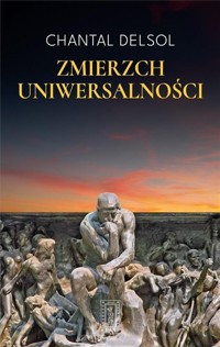 Zmierzch uniwersalności - Chantal Delsol - książka
