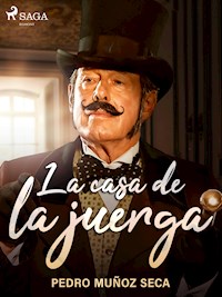 La casa de la juerga - Pedro Muñoz Seca - ebook