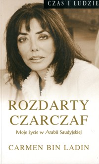 Rozdarty czarczaf. Moje życie w Arabii Saudyjskiej - Carmen Bin Ladin - ebook