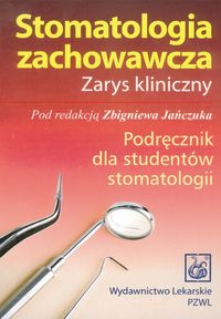 Stomatologia zachowawcza Zarys kliniczny -  - książka