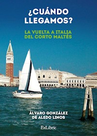 ¿Cuándo llegamos? (La vuelta a Italia del Corto Maltés) - Álvaro González de Aledo Linos - ebook