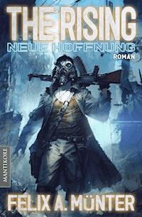 The Rising 1 - Neue Hoffnung - Felix A.  Münter - ebook