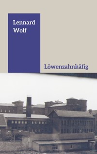Löwenzahnkäfig - Lennard Wolf - ebook