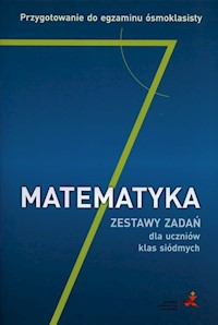 Matematyka 7 Zestaw zadań dla uczniów klas siódmych Przygotowanie do egzaminu ósmoklasisty - Grochowalska Marzena, Janowicz Jerzy - książka