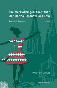 Die merkwürdigen Abenteuer der Marina Casanova aus Köln - Wolfram Christ - ebook