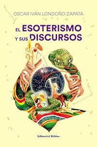 El esoterismo y sus discursos - Oscar Iván Londoño Zapata - ebook