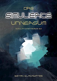 Das Simulierte Universum - Bryan Blackwater - ebook