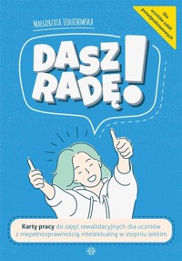 Dasz radę! Karty pracy do zajęć rewalidacyjnych - Małgorzata Leduchowska - książka