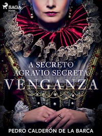 A secreto agravio secreta venganza - Pedro Calderon de la Barca - ebook