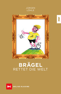 Brägel rettet die Welt - Jürgen Löhle - ebook