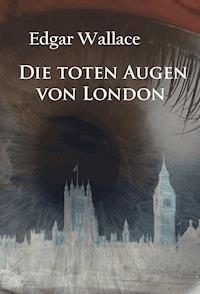 Die toten Augen von London - Edgar Wallace - ebook