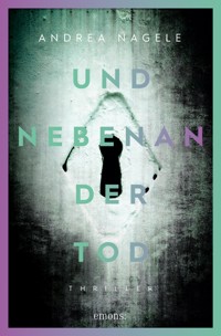 Und nebenan der Tod - Andrea Nagele - ebook