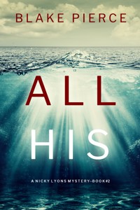 All His (A Nicky Lyons FBI Suspense Thriller—Book 2) - Blake Pierce - ebook