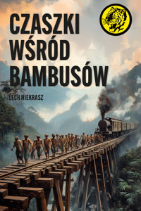 Czaszki wśród bambusów - Lech Niekrasz - ebook + książka