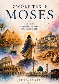 Zwölf Texte Moses - Lars Wenzel - ebook