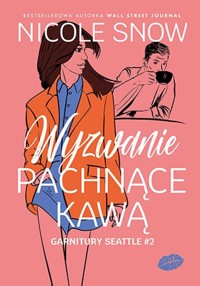 Wyzwanie pachnące kawą Tom 2 - Snow Nicole - książka