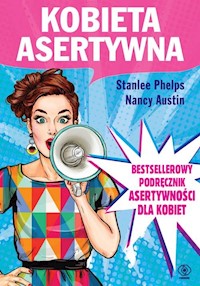 Kobieta asertywna - Phelps Stanlee, Austin Nancy - książka