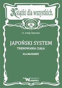 Japoński system trenowania ciała dla młodzieży - Hancock Irving - książka